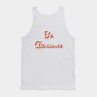 Be Awesome Tank Top